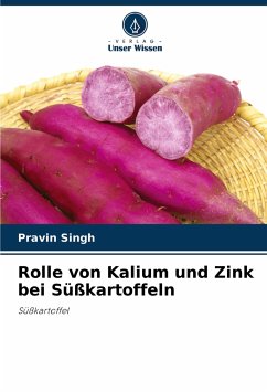 Rolle von Kalium und Zink bei Süßkartoffeln - Singh, Pravin