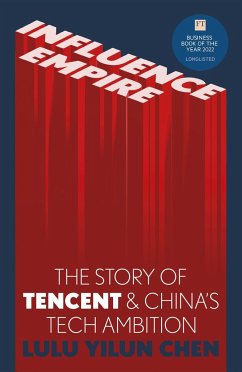 Influence Empire: The Story of Tencent and China's Tech Ambition - Chen, Lulu Yilun