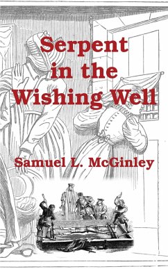Serpent in the Wishing Well (eBook, ePUB) - McGinley, Samuel L.