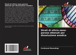 Strati di silicio nano-poroso ottenuti per dissoluzione anodica - Mwandingi, Ferdinand