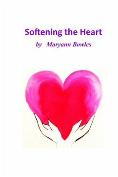 Softening the Heart - Bowles, Maryann