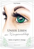 Unser Leben - ein Wimpernschlag