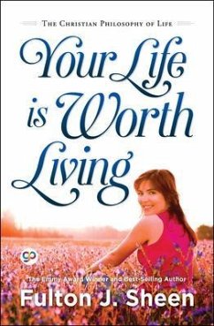 Your Life is Worth Living (eBook, ePUB) - Sheen, Fulton; Press, General