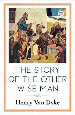 The Story of the Other Wise Man (Illustrated Edition) (eBook, ePUB) The Story of the Other Wise Man (Illustrated Edition) (eBook, ePUB)