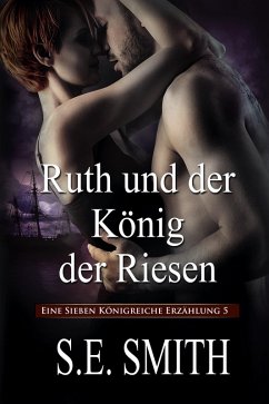 Ruth und der König der Riesen (Die Sieben Königreiche, #5) (eBook, ePUB) - Smith, S. E.