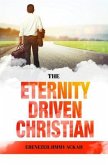 The Eternity Driven Christian (eBook, ePUB)