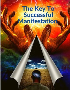 The Key To Successful Manifestation - How to Live your Life Dreams in Abundance and Prosperity - Sorens Book