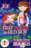 That Shark is Red Hot: Magic and Mayhem Universe (Maidens of Mayhem, #6) (eBook, ePUB)
