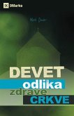 Devet odlika zdrave Crkve (Nine Marks of a Healthy Church) (Serbian)