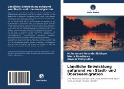 Ländliche Entwicklung aufgrund von Stadt- und Überseemigration - Siddique, Muhammad Hasnain;Randhawa, Nimra;Mohyuddin, Anwaar