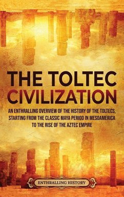 The Toltec Civilization - History, Enthralling