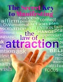 The Secret Key to Manifesting The Law of Attraction - The Alchemy of Abundance