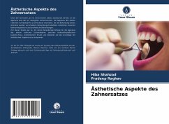 Ästhetische Aspekte des Zahnersatzes - Shahzad, Hiba;Raghav, Pradeep