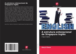 A estrutura entonacional de Singapura Inglês - Chow, Daryl