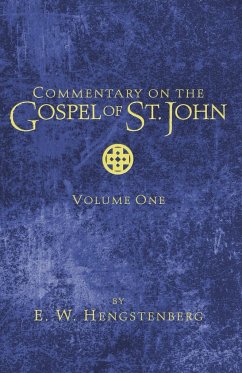 Commentary on the Gospel of St. John, Volume 1 - Hengstenberg, E. W.