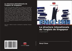 La structure intonationale de l'anglais de Singapour - Chow, Daryl