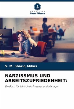 NARZISSMUS UND ARBEITSZUFRIEDENHEIT: - Abbas, S. M. Shariq