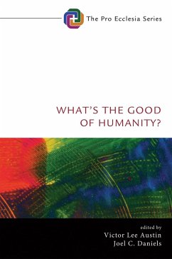 What's the Good of Humanity? (eBook, ePUB) What's the Good of Humanity? (eBook, ePUB)