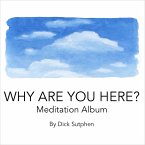 Why Are You Here? Meditation Album (MP3-Download)