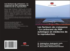 Les facteurs de croissance : Le carburant du PRP autologue en médecine de la reproduction - Abdelgadir Salih, M. Abdelgafoor;Mohammed Hussein, M. Omer;Mohammed Hamad, M. Nouraldein