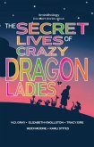The Secret Lives of Crazy Dragon Ladies (#minithology, #1) (eBook, ePUB)