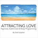 Attracting Love Hypnosis Subliminal & Sleep Programming (MP3-Download)