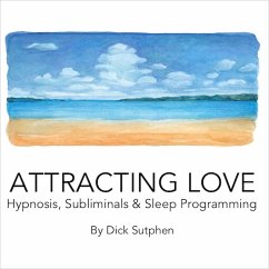 Attracting Love Hypnosis Subliminal & Sleep Programming (MP3-Download) - Sutphen, Dick