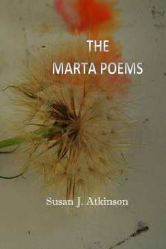 The Marta Poems - Atkinson, Susan J