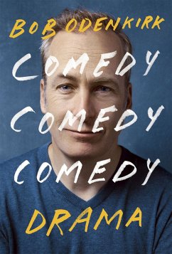 Comedy, Comedy, Comedy, Drama - Odenkirk, Bob