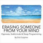 Erasing Someone from Your Mind Hypnosis Subliminal & Sleep Programming (MP3-Download)