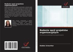 Badanie opcji projektów organizacyjnych - Schachter, Debbie
