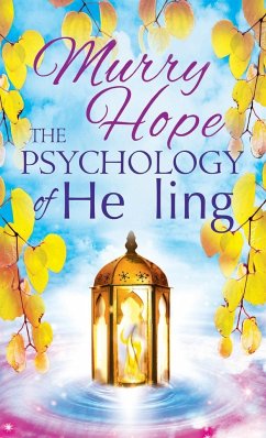 THE PSYCHOLOGY OF HEALING - Hope, Murry