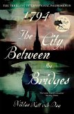 1794: The City Between the Bridges 1794: The City Between the Bridges