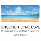 Unconditional Love Hypnosis Subliminal & Sleep Programming (MP3-Download)