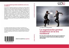 La organización gremial académica en la era neoliberal - Fernández Marfil, Luis Alberto