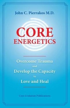Core Energetics (eBook, ePUB) - Pierrakos, John