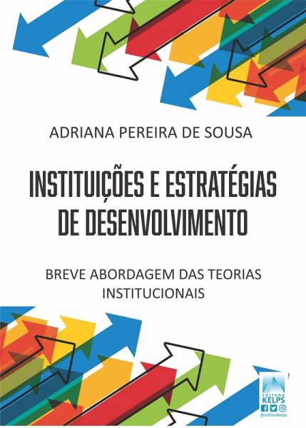 INSTITUIÇÕES E ESTRATÉGIAS DE DESENVOLVIMENTO (eBook, ePUB) INSTITUIÇÕES E ESTRATÉGIAS DE DESENVOLVIMENTO (eBook, ePUB)