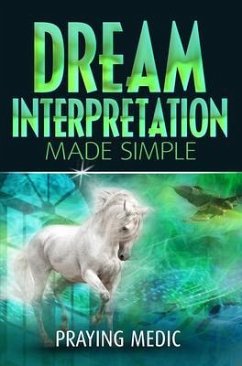 Dream Interpretation Made Simple (eBook, ePUB) - Medic, Praying