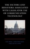 The Factors and Behaviors Associated with Legislator Use of Communication Technology (eBook, ePUB)