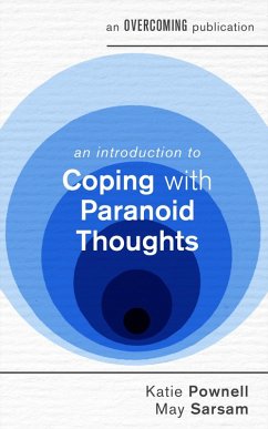 An Introduction to Coping with Paranoid Thoughts (eBook, ePUB) - Pownell, Katie; Sarsam, May