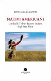 Nativi Americani: Guida alle Tribù e Riserve Indiane degli Stati Uniti (eBook, ePUB)