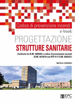 Codice di prevenzione incendi. Progettazione STRUTTURE SANITARIE (eBook, ePUB) - Zoeddu, Nicola