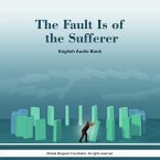 The Fault is of the Sufferer - English Audio Book (MP3-Download)