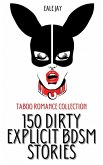 150 Dirty Explicit BDSM Stories (eBook, ePUB) 150 Dirty Explicit BDSM Stories (eBook, ePUB)