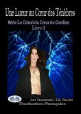 Une Lueur Au Coeur Des Ténèbres (eBook, ePUB)