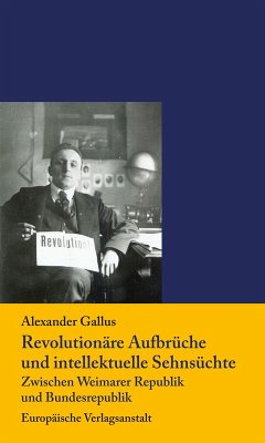 Revolutionäre Aufbrüche und intellektuelle Sehnsüchte (eBook, ePUB) - Gallus, Alexander