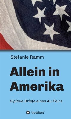 Allein in Amerika - Digitale Briefe eines Au Pairs (eBook, ePUB) - Ramm, Stefanie