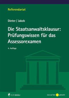 Die Staatsanwaltsklausur: Prüfungswissen für das Assessorexamen (eBook, ePUB) - Dinter, Lasse; Jakob, Christian