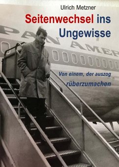 Seitenwechsel ins Ungewisse (eBook, ePUB) - Metzner, Ulrich