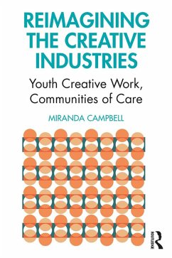 Reimagining the Creative Industries (eBook, PDF) - Campbell, Miranda